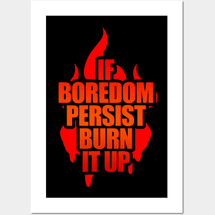 If Boredom Persist, Burn It Up - Burning Man Posters and Art